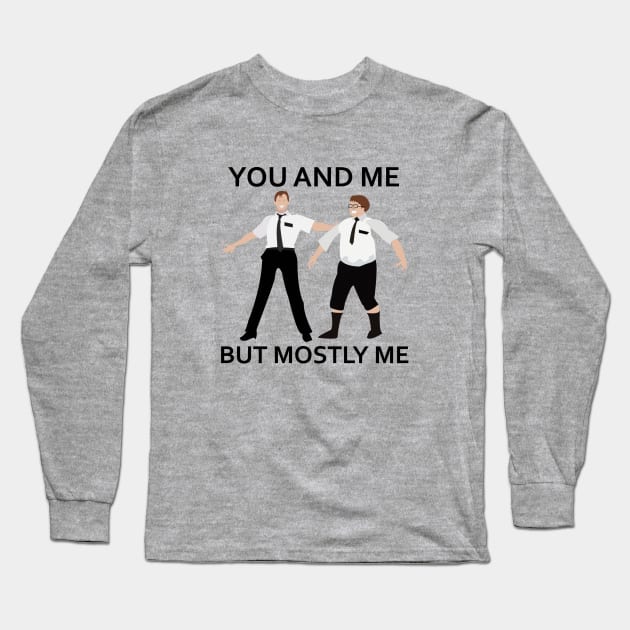 You And Me But Mostly Me Long Sleeve T-Shirt by JacksonBourke